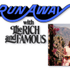 Runaway with the Rich & Famous
